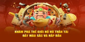 Chinh Phục Nổ Hũ Thần Tài VNBet77 Để Nhận Thưởng Jackpot Hấp Dẫn
